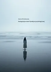 Autoagresja w teorii i praktyce psychologicznej Autoagresja w teorii i praktyce psychologicznej