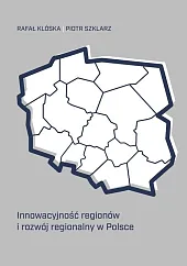 Innowacyjność regionów i rozwój regionalny w,Rafał Klóska
