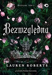 Bezsilna Tom 3 BezwzględnaLauren Roberts Bezsilna Tom 3 BezwzględnaLauren Roberts