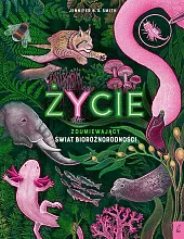 Życie Zdumiewający świat bioróżnorodności
