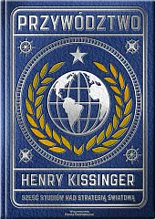 Przywództwo Sześć studiów nad strategią światowąHenry Kissinger