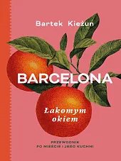 Barcelona Łakomym okiemBartek Kieżun