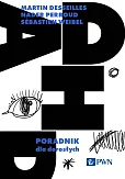ADHD. Poradnik dla dorosłych