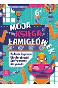 Moja księga łamigłówek. Zadania logiczne, ukryte obrazki, szyfrogramy, krzyżówki 6+ Moja księga łamigłówek. Zadania logiczne, ukryte obrazki, szyfrogramy, krzyżówki 6+