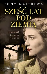 Sześć lat pod ziemiąTony Matthews