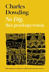 No Dig Bez przekopywaniaCharles Dowding No Dig Bez przekopywaniaCharles Dowding