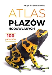 Atlas płazów hodowlanych. 100 gatunkówAngelika Dawidowicz