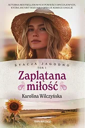 Stacja Jagodno. Zaplątana miłośćKarolina Wilczyńska Stacja Jagodno. Zaplątana miłośćKarolina Wilczyńska