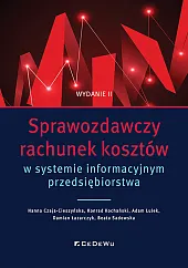 Sprawozdawczy rachunek kosztów w systemie informacyjnym,Hanna Czaja-Cieszyńska Sprawozdawczy rachunek kosztów w systemie informacyjnym,Hanna Czaja-Cieszyńska