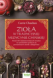 Zioła w Tradycyjnej Medycynie ChińskiejCarrie Chauhan