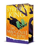 Im mroczniej, tym lepiejStephen King Im mroczniej, tym lepiejStephen King