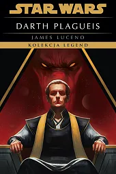 Star Wars Darth Plagueis Kolekcja LegendJames Luceno