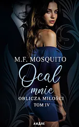 Oblicza miłości. Tom IV Ocal mnie