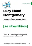 Anne of Green Gables / Ania z Zielonego Wzgórza z podręcznym słownikiem angielsko-polskim