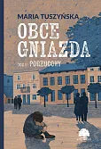 Obce gniazda. Tom 1. Porzucony