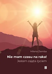 Nie mam czasu na rakaMilena Ziemba (Kora)