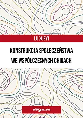 Konstrukcja społeczeństwa we współczesnych ChinachXueyi Lu