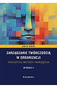 Zarządzanie twórczością w organizacji - koncepcja, metody i narzędzia Zarządzanie twórczością w organizacji - koncepcja, metody i narzędzia