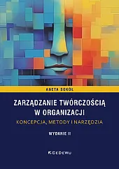 Zarządzanie twórczością w organizacji - koncepcja,,Aneta Sokół Zarządzanie twórczością w organizacji - koncepcja,,Aneta Sokół