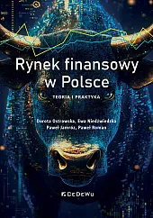 Rynek finansowy w Polsce. Teoria i,Dorota Ostrowska Rynek finansowy w Polsce. Teoria i,Dorota Ostrowska