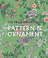 The V&amp;A Sourcebook of Pattern and Ornament