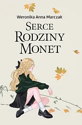 Serce rodziny Monet Tom 1Weronika Marczak Serce rodziny Monet Tom 1Weronika Marczak