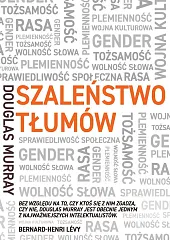 Szaleństwo tłumów. Gender, rasa, tożsamośćDouglas Murray