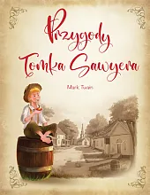 Przygody Tomka SawyeraMark Twain Przygody Tomka SawyeraMark Twain
