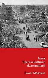 Gaza Rzecz o kulturze eksterminacji