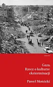 Gaza Rzecz o kulturze eksterminacji