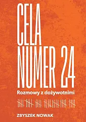 Cela nr 24 Rozmowy z dożywotnimiZbyszek Nowak