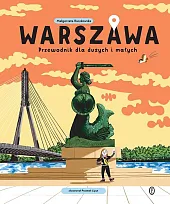 Warszawa. Przewodnik dla dużych i małychPrzemek Liput