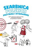 Skarbnica polskich przysłów i rymowanek Skarbnica polskich przysłów i rymowanek