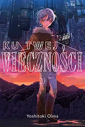 Ku twej wieczności 20Yoshitoki Oima Ku twej wieczności 20Yoshitoki Oima