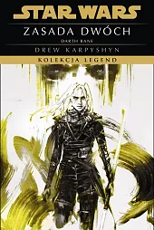 Star Wars. Kolekcja Legend. Zasada dwóch.,Drew Karpyshyn
