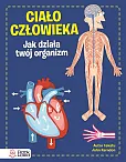 Ciało człowieka. Jak działa Twój organizm.