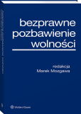 Bezprawne pozbawienie wolności Bezprawne pozbawienie wolności