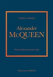 Alexander McQueen. Historia kultowego domu mody