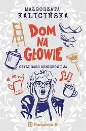 Dom na głowieMałgorzata Kalicińska