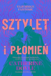 Sztylet i płomień. Tajemnice Fantome. Tom,Catherine Doyle