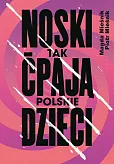 Noski. Tak ćpają polskie dzieci