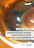 Uniwersalizm praw człowieka a relatywizm kulturowy Uniwersalizm praw człowieka a relatywizm kulturowy