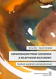 Uniwersalizm praw człowieka a relatywizm kulturowy Uniwersalizm praw człowieka a relatywizm kulturowy