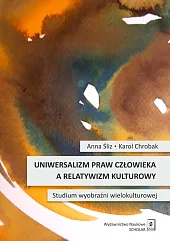 Uniwersalizm praw człowieka a relatywizm kulturowyAnna Śliz Uniwersalizm praw człowieka a relatywizm kulturowyAnna Śliz