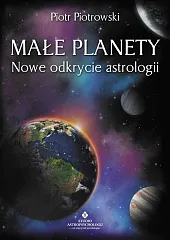 Małe planety. Nowe odkrycie astrologiiPiotr Piotrowski Małe planety. Nowe odkrycie astrologiiPiotr Piotrowski