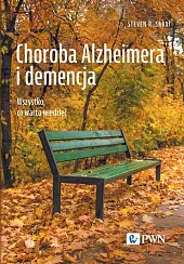 Choroba Alzheimera i demencja. Wszystko, co,R.Steven Sabat