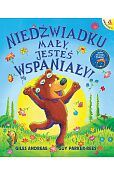 Niedźwiadku mały, jesteś wspaniały! Niedźwiadku mały, jesteś wspaniały!