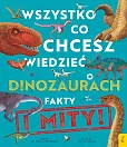 Wszystko co chcesz wiedzieć dinozaurach