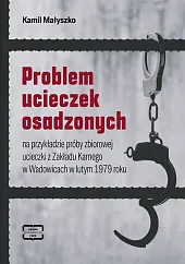 Problem ucieczek osadzonych na przykładzie próby,Kamil Małyszko