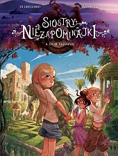 Siostry Niezapominajki. Dom tajemnic. Tom 6Alessandro Barbucci